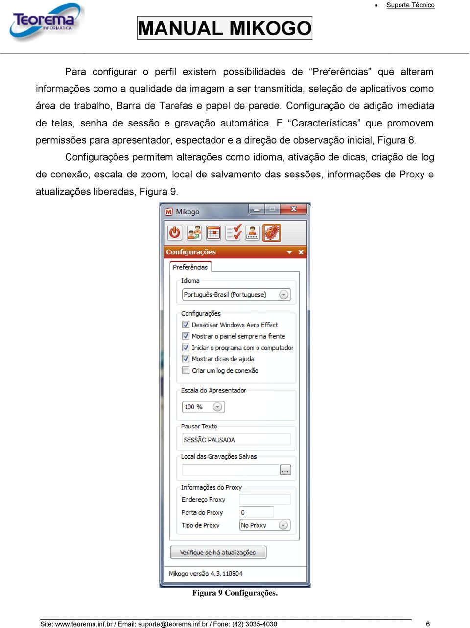 E Características que promovem permissões para apresentador, espectador e a direção de observação inicial, Figura 8.