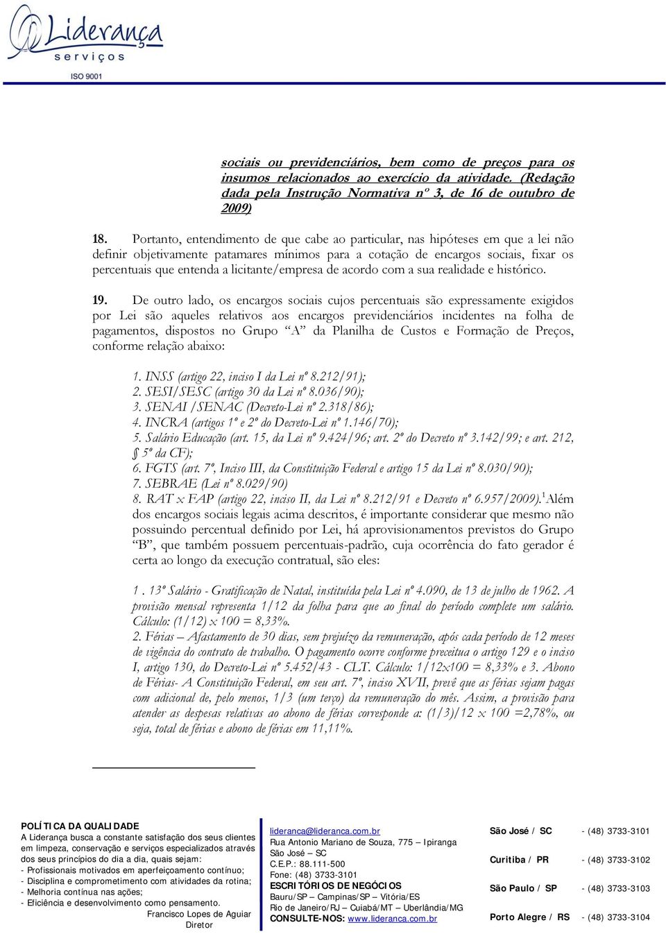 licitante/empresa de acordo com a sua realidade e histórico. 19.