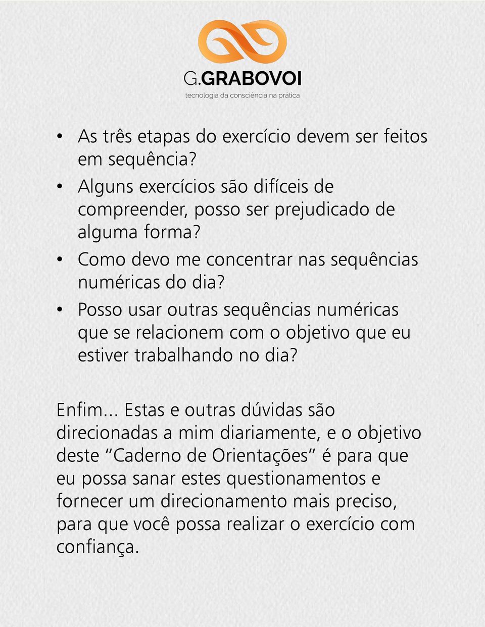 Posso usar outras sequências numéricas que se relacionem com o objetivo que eu estiver trabalhando no dia? Enfim.