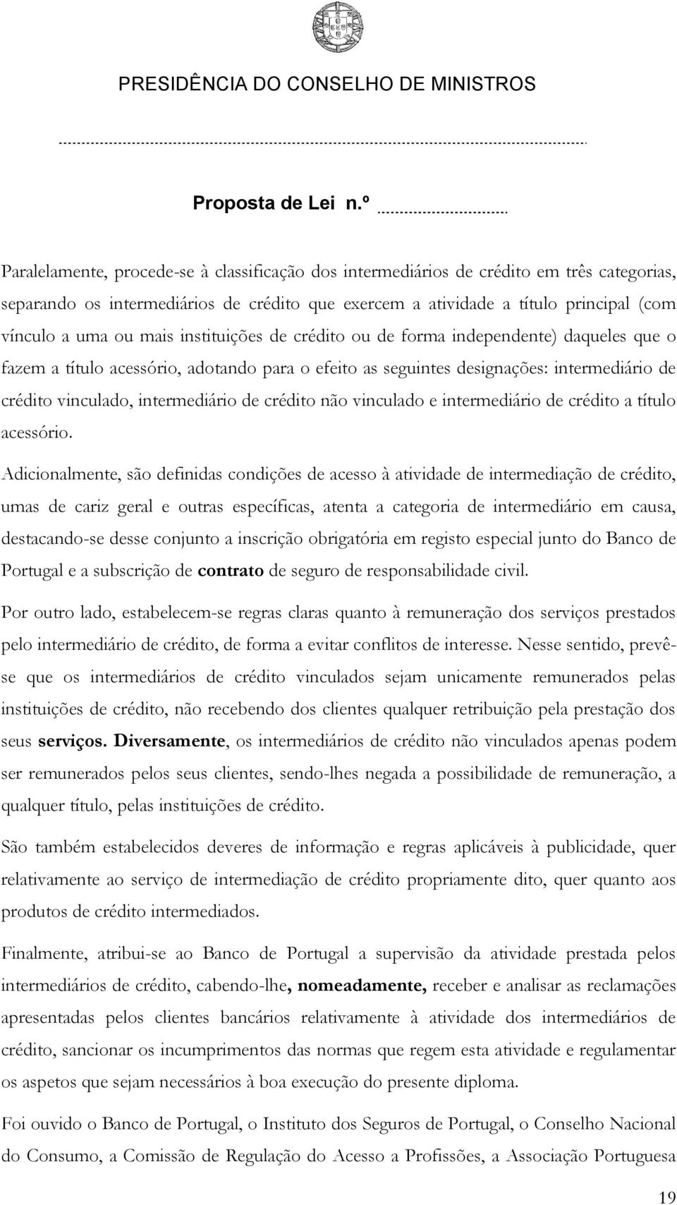 crédito não vinculado e intermediário de crédito a título acessório.