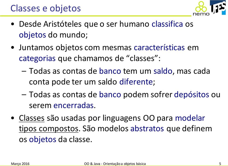 saldo diferente; Todas as contas de banco podem sofrer depósitos ou serem encerradas.