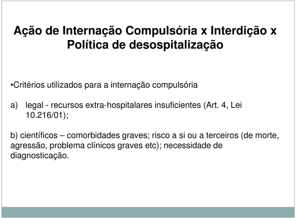 insuficientes (Art. 4, Lei 10.