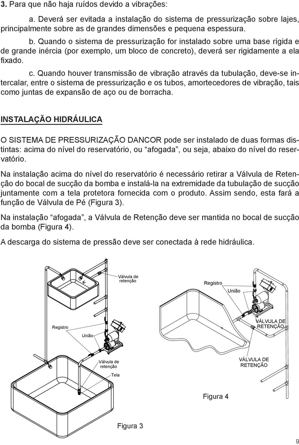 ncreto), deverá ser rigidamente a ela fixado. c.