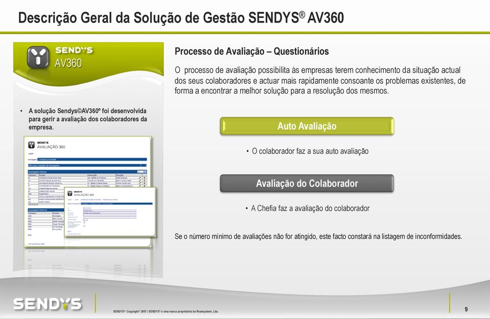 mais rapidamente consoante os problemas existentes, de forma a encontrar a melhor solução para a resolução dos mesmos.