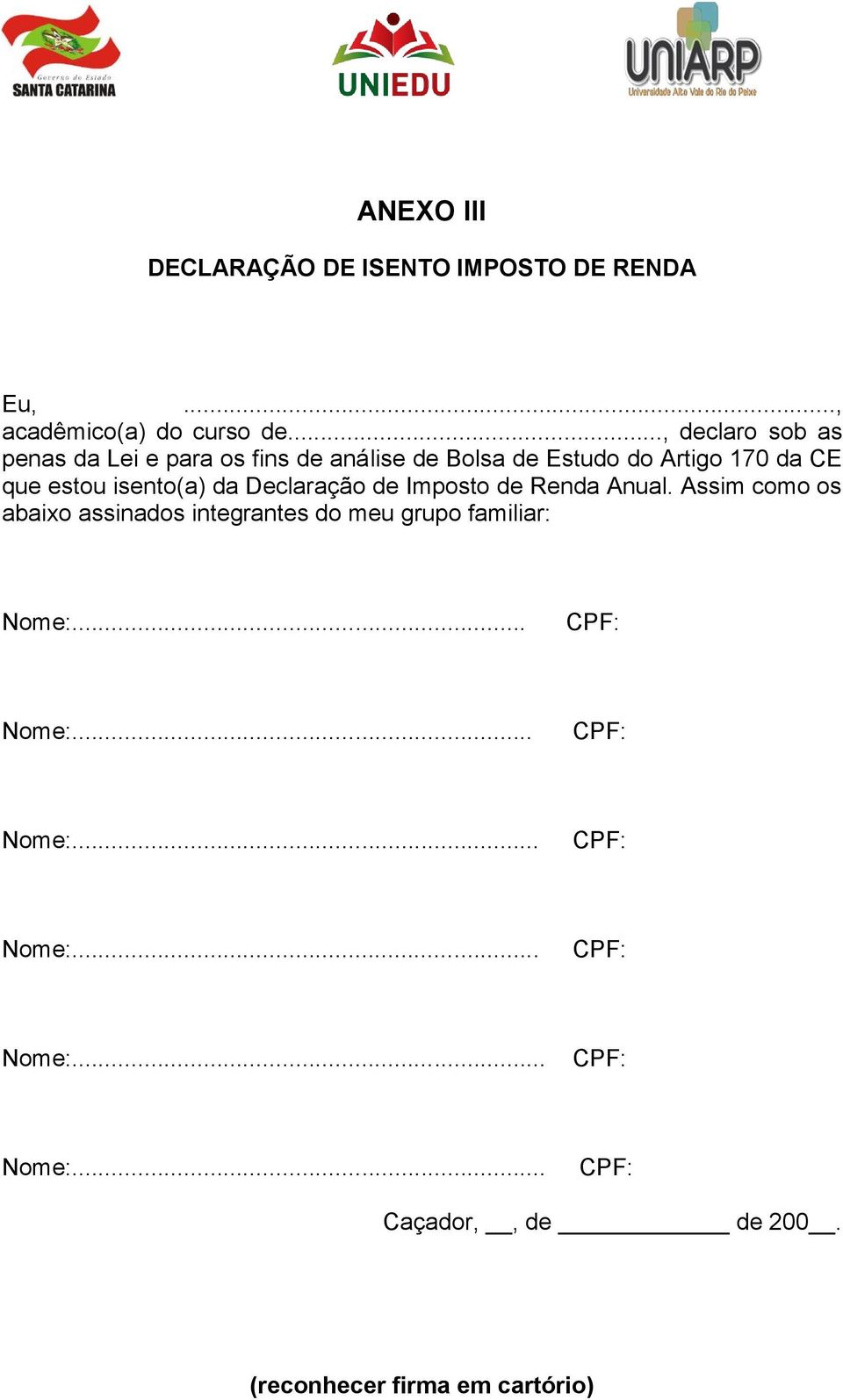 isento(a) da Declaração de Imposto de Renda Anual.