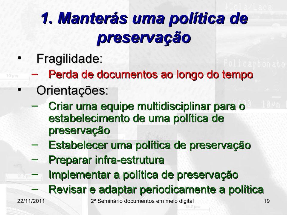 política de preservação Estabelecer uma política de preservação Preparar