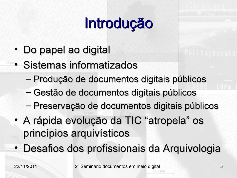 Preservação de documentos digitais públicos A rápida evolução da TIC