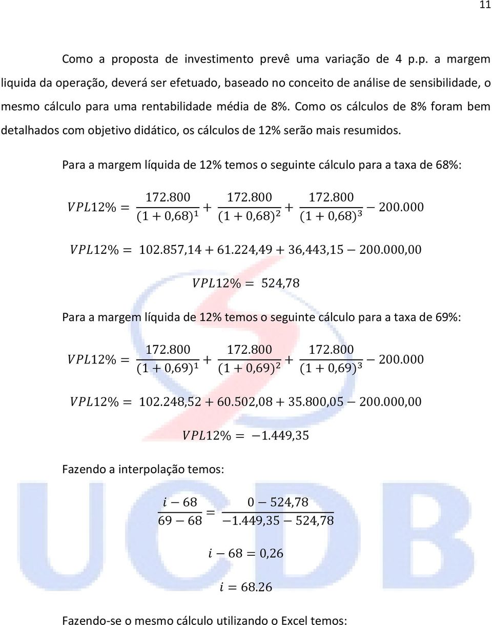 sensibilidade, o mesmo cálculo para uma rentabilidade média de 8%.