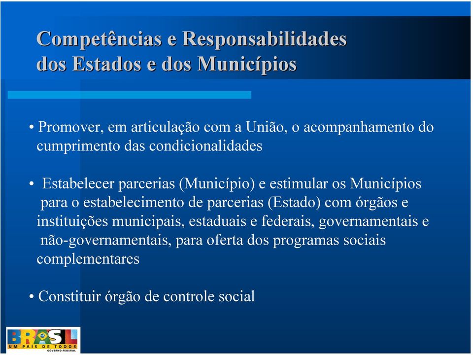 Municípios para o estabelecimento de parcerias (Estado) com órgãos e instituições municipais, estaduais e