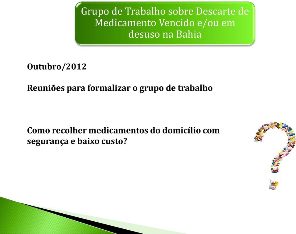 Reuniões para formalizar o grupo de trabalho Como