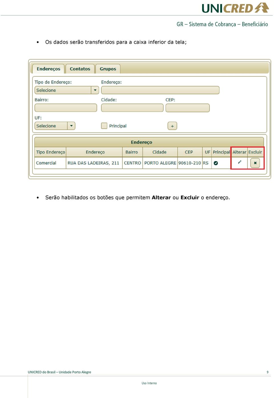 tela; Serão habilitados os botões que