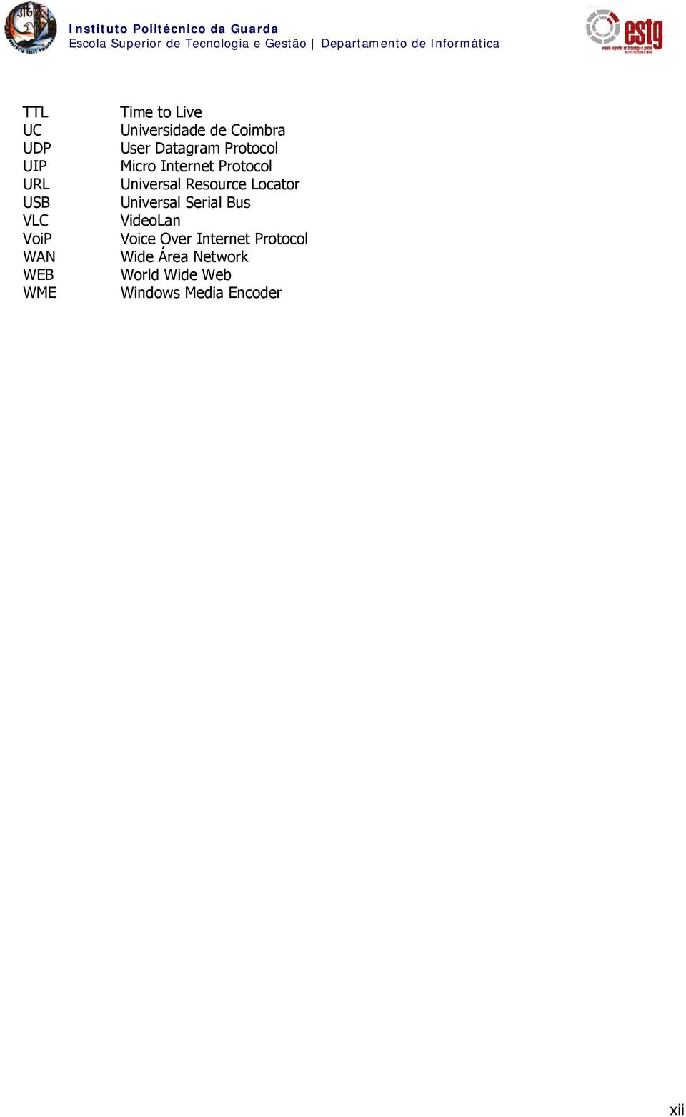 Protocol Universal Resource Locator Universal Serial Bus VideoLan