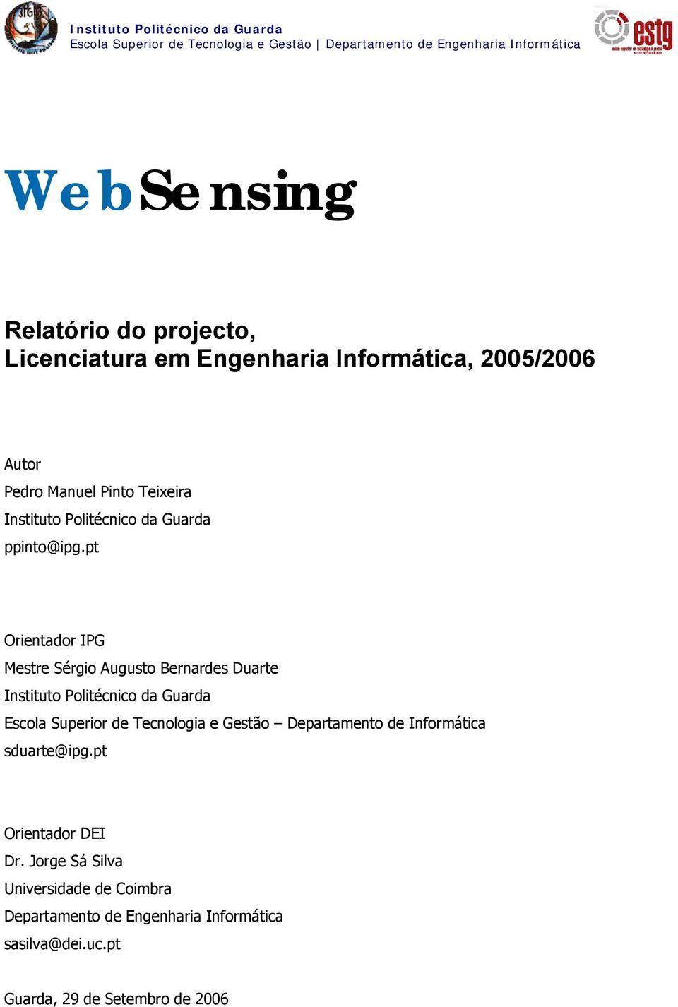 pt Orientador IPG Mestre Sérgio Augusto Bernardes Duarte Escola Superior de Tecnologia e Gestão Departamento de