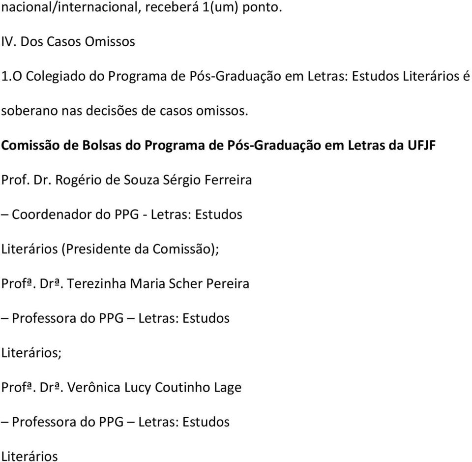 Comissão de Bolsas do Programa de Pós-Graduação em Letras da UFJF Prof. Dr.