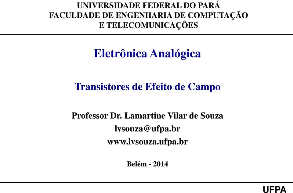 Transistores de Efeito de Campo Professor Dr.