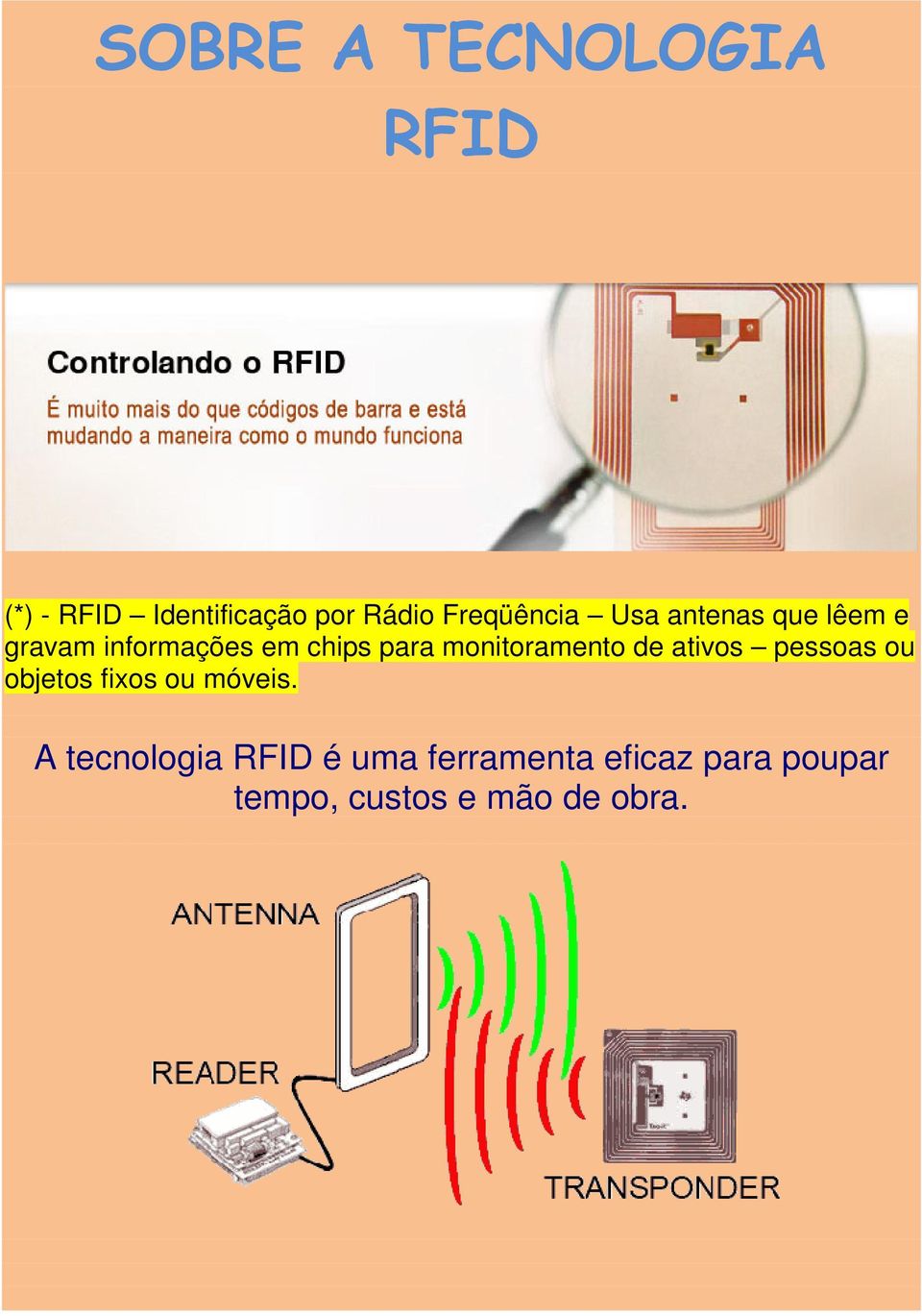 monitoramento de ativos pessoas ou objetos fixos ou móveis.