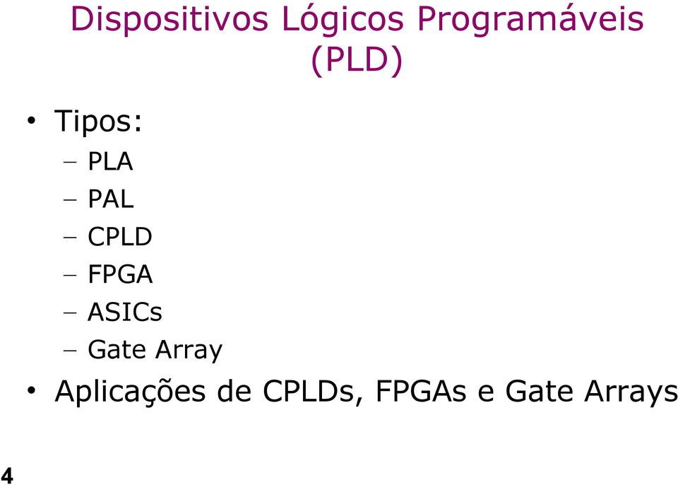 PAL CPLD FPGA ASICs Gate Array