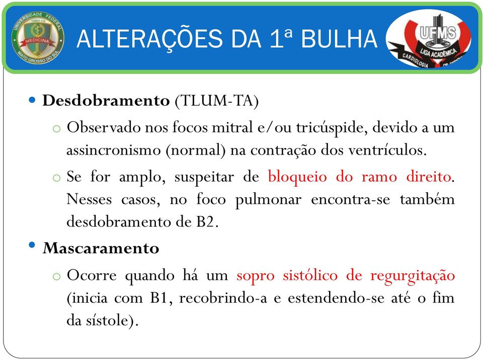 o Se for amplo, suspeitar de bloqueio do ramo direito.