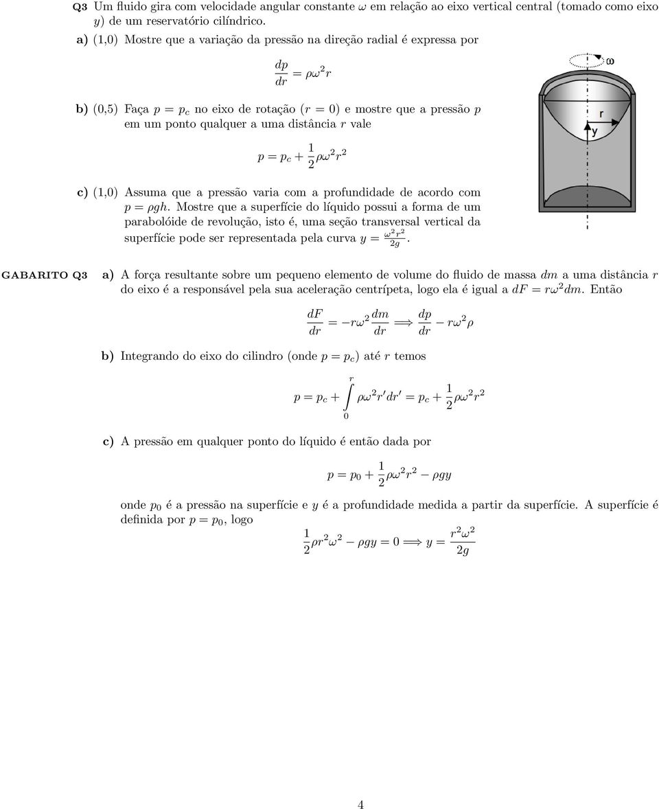 ρω r c (0 Assuma que a pressão varia com a profundidade de acordo com p ρgh.