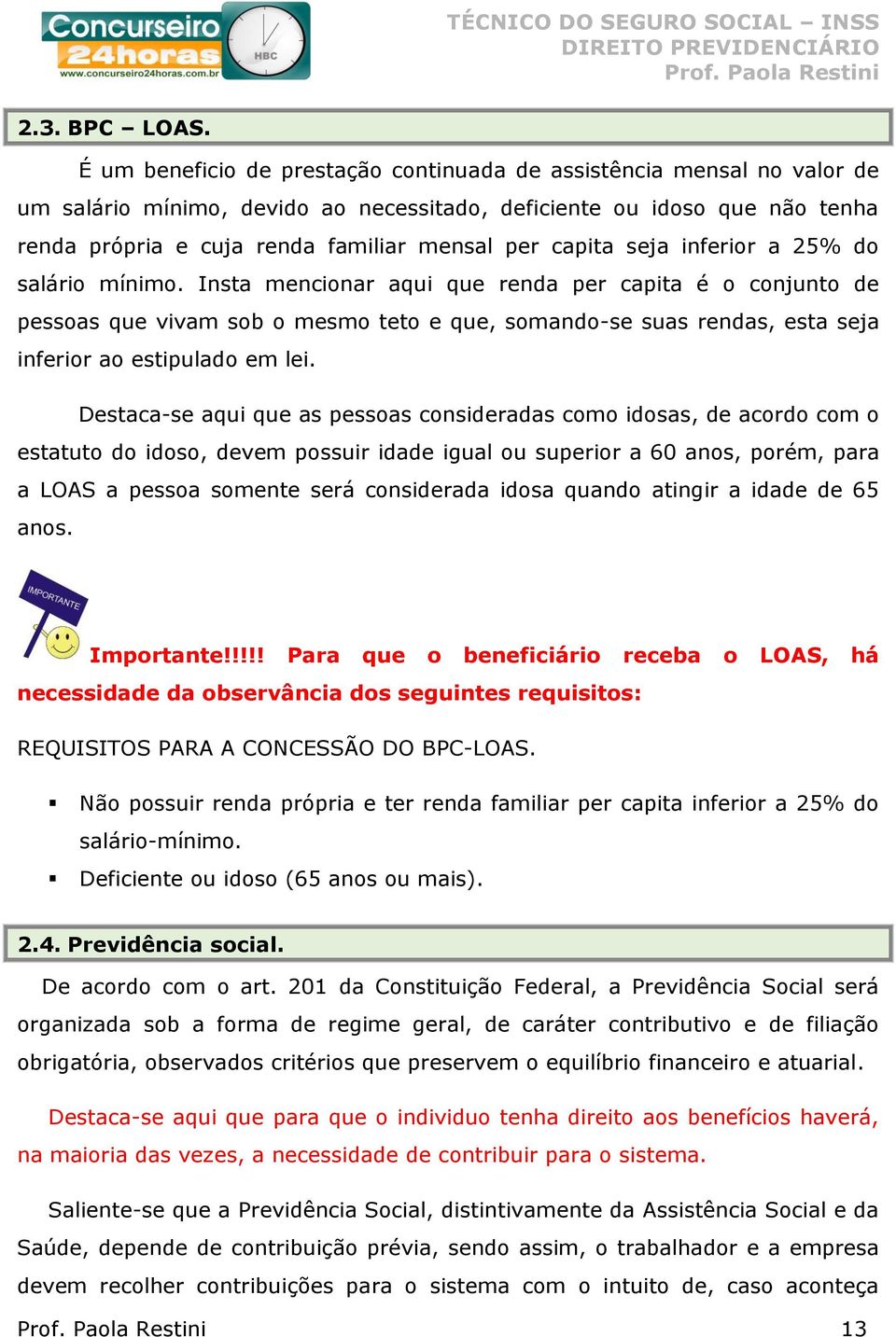 capita seja inferior a 25% do salário mínimo.