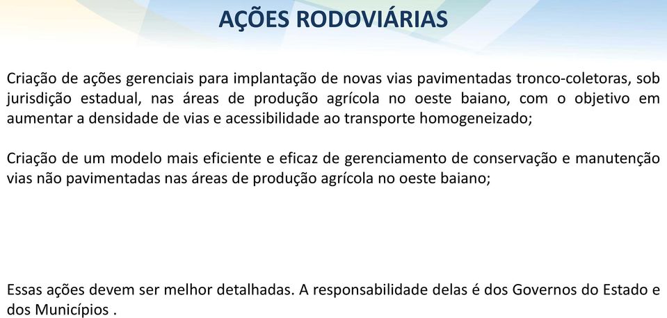 homogeneizado; Criação de um modelo mais eficiente e eficaz de gerenciamento de conservação e manutenção vias não pavimentadas nas