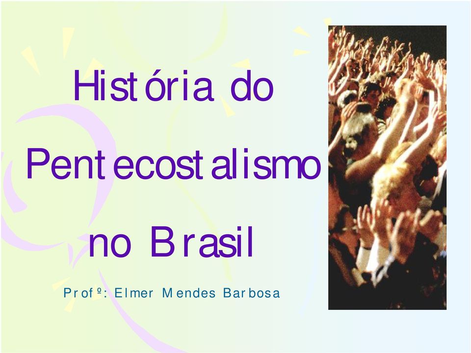 no Brasil Profº: