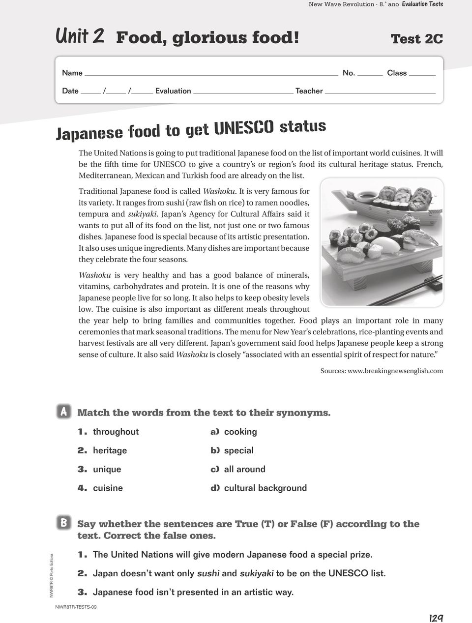 It will be the fifth time for UNESCO to give a country s or region s food its cultural heritage status. French, Mediterranean, Mexican and Turkish food are already on the list.