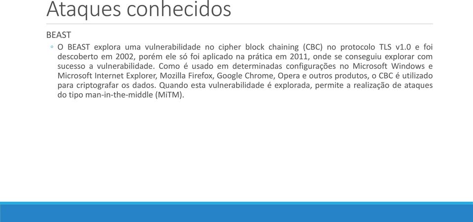 Como é usado em determinadas configurações no Microsoft Windows e Microsoft Internet Explorer, Mozilla Firefox, Google Chrome, Opera e