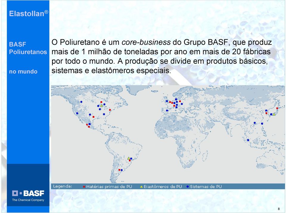 ano em mais de 20 fábricas por todo o mundo.