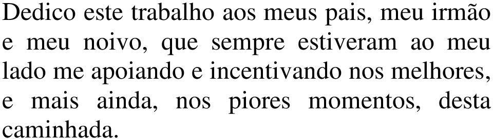 me apoiando e incentivando nos melhores, e