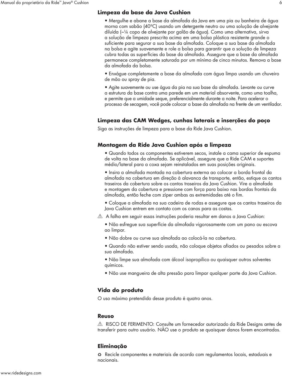 Como uma alternativa, sirva a solução de limpeza prescrita acima em uma bolsa plástica resistente grande o suficiente para segurar a sua base da almofada.