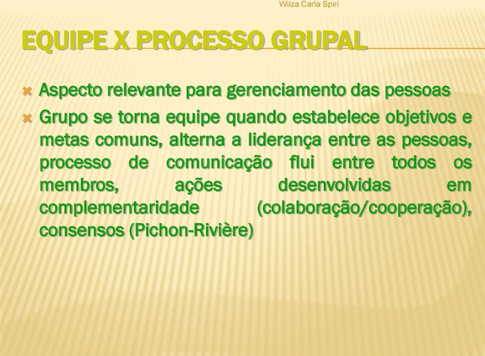 entre as pessoas, processo de comunicação flui entre todos os membros, ações