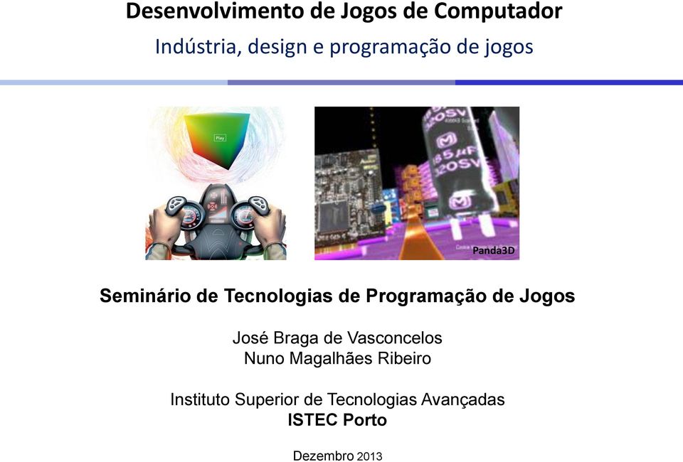 Programação de Jogos José Braga de Vasconcelos Nuno Magalhães