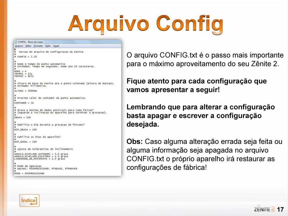 Lembrando que para alterar a configuração basta apagar e escrever a configuração desejada.