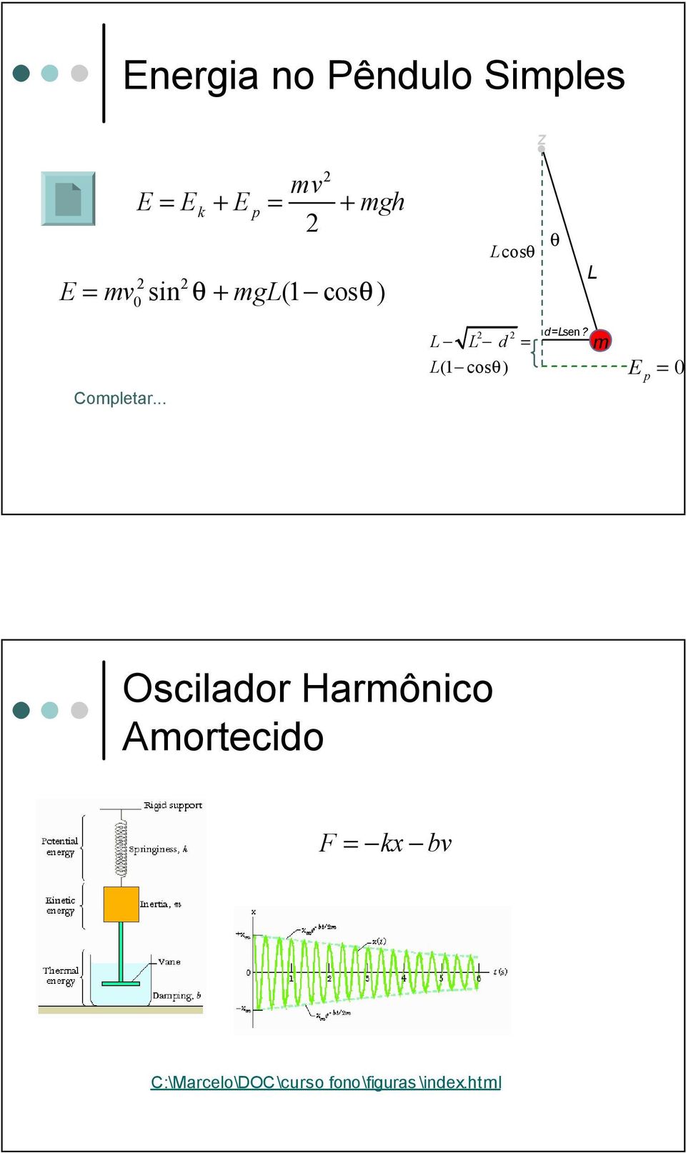 .. L L d = L(1 cos θ ) d=lsen?