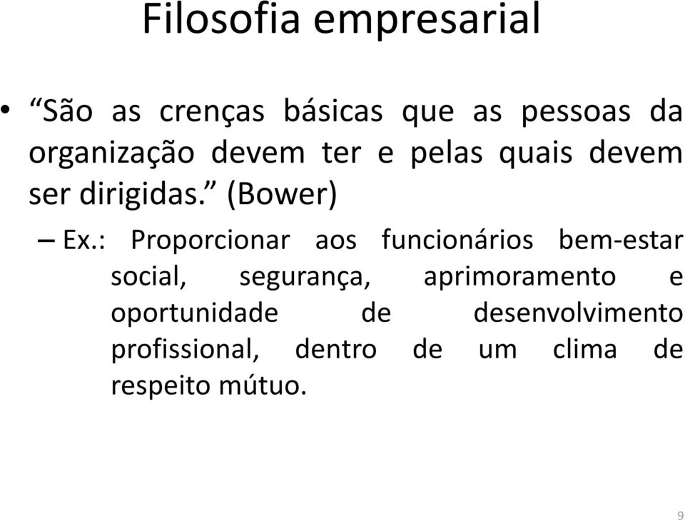 : Proporcionar aos funcionários bem-estar social, segurança,