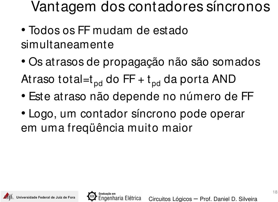 total=t pd do FF + t pd da porta AND Este atraso não depende no