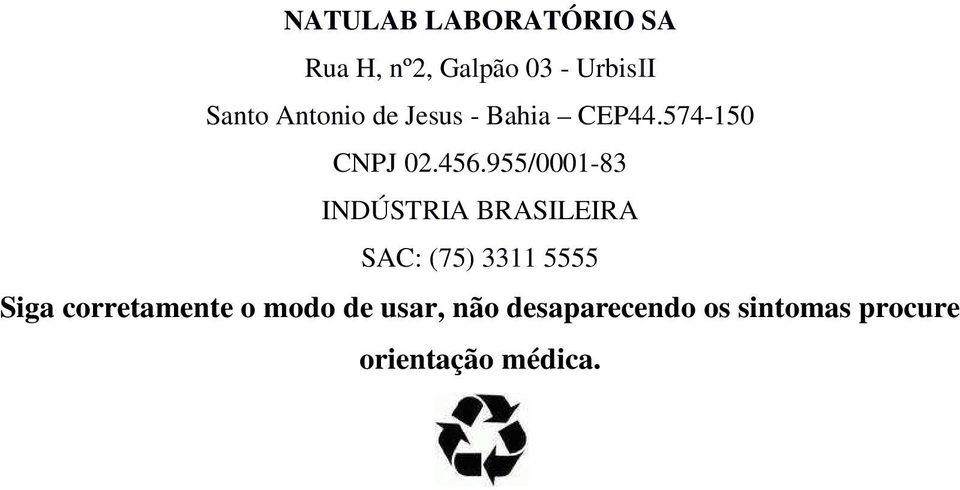 955/0001-83 INDÚSTRIA BRASILEIRA SAC: (75) 3311 5555 Siga