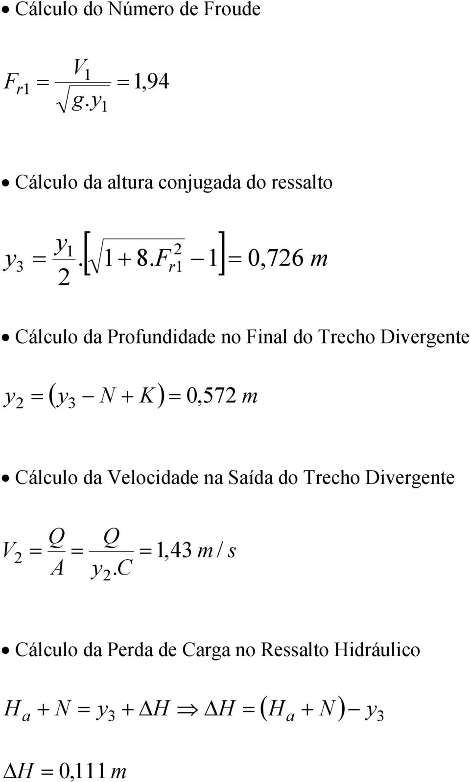 r1 76 Cálculo da Profundidade no Final do Trecho Divergente ( y N + K ) 0, y 57 Cálculo