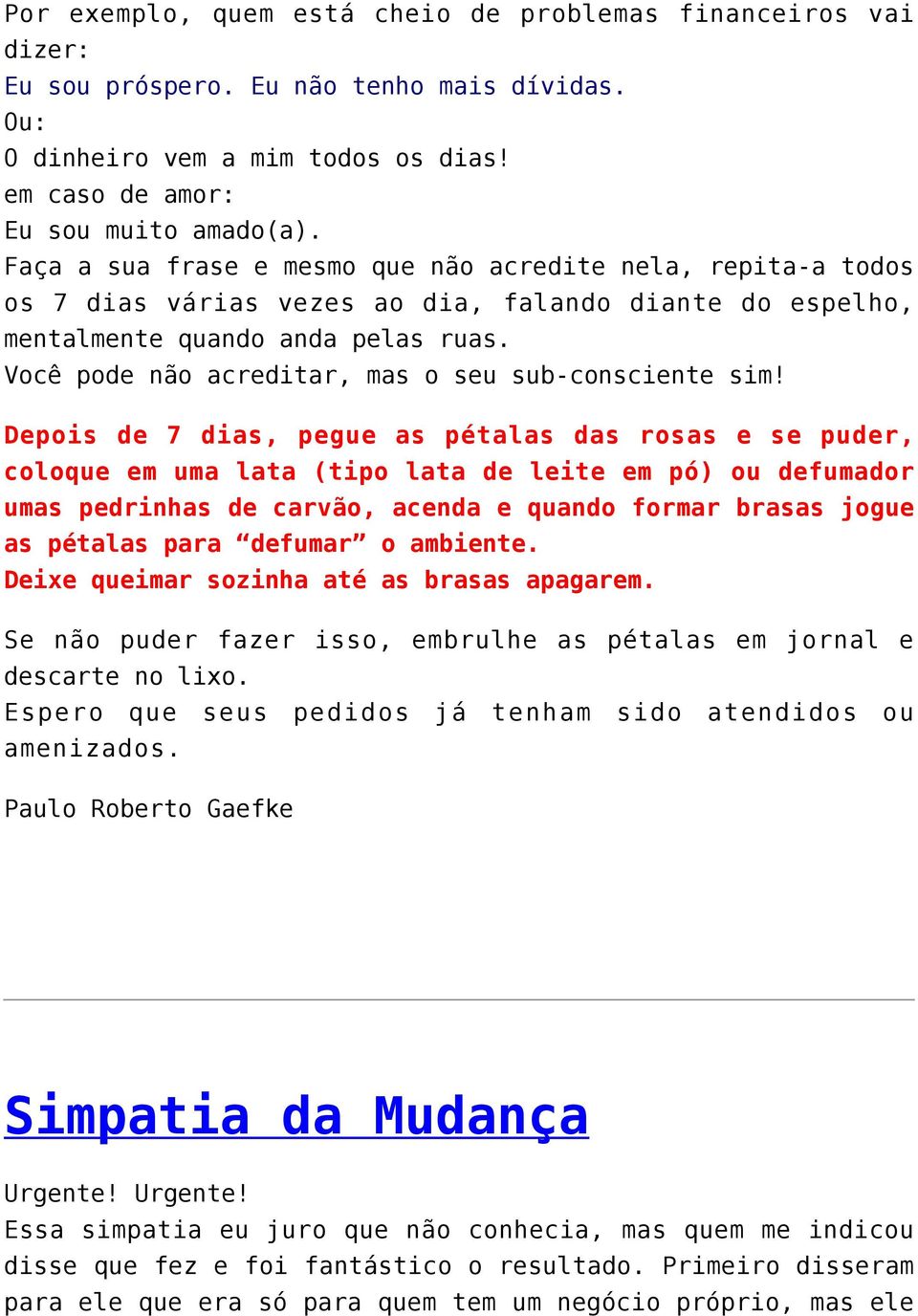 Você pode não acreditar, mas o seu sub-consciente sim!