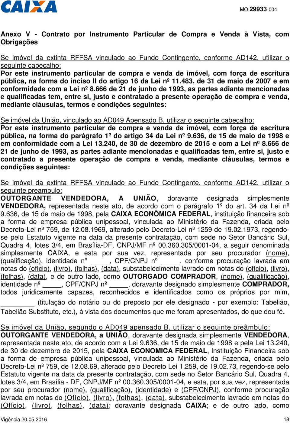 483, de 31 de maio de 2007 e em conformidade com a Lei nº 8.