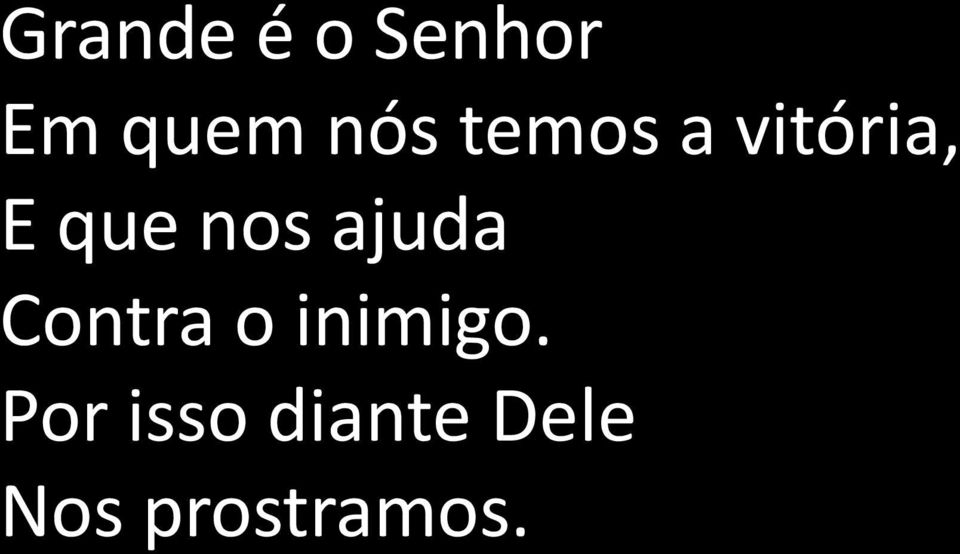 ajuda Contra o inimigo.