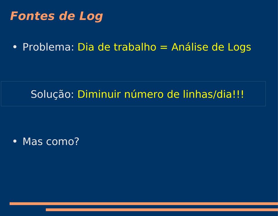 Logs Solução: Diminuir