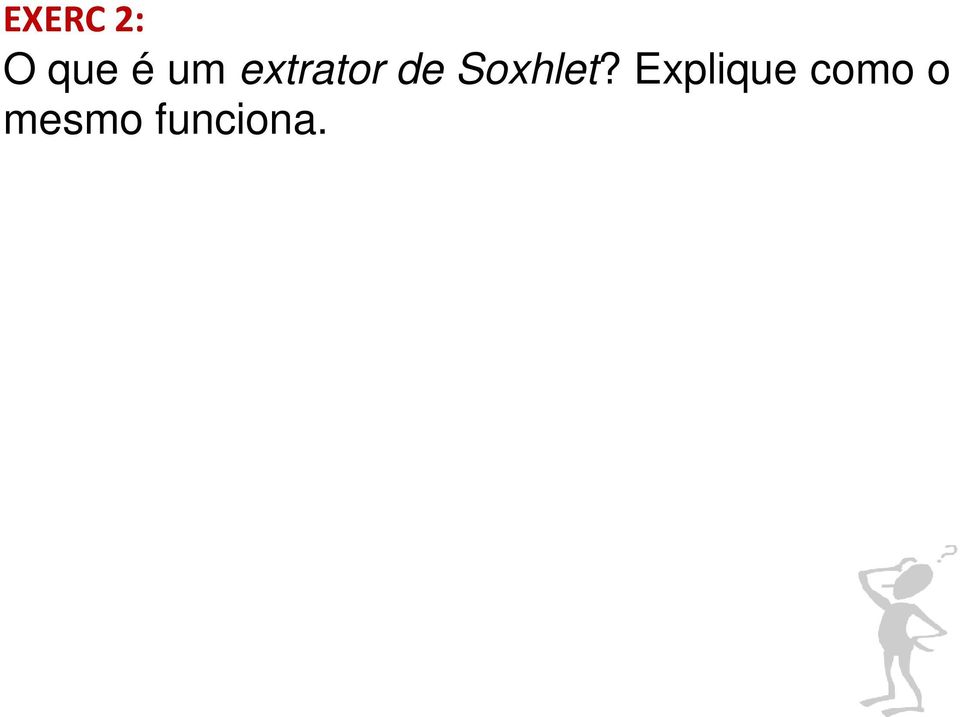 Soxhlet?