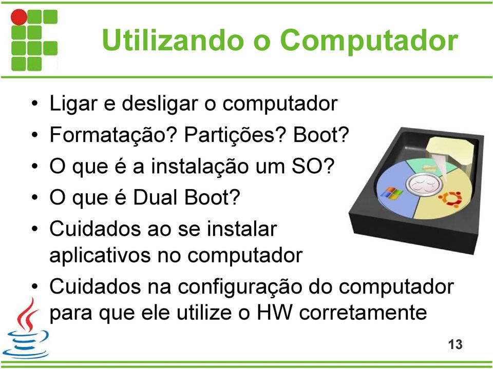 Cuidados ao se instalar aplicativos no computador Cuidados na