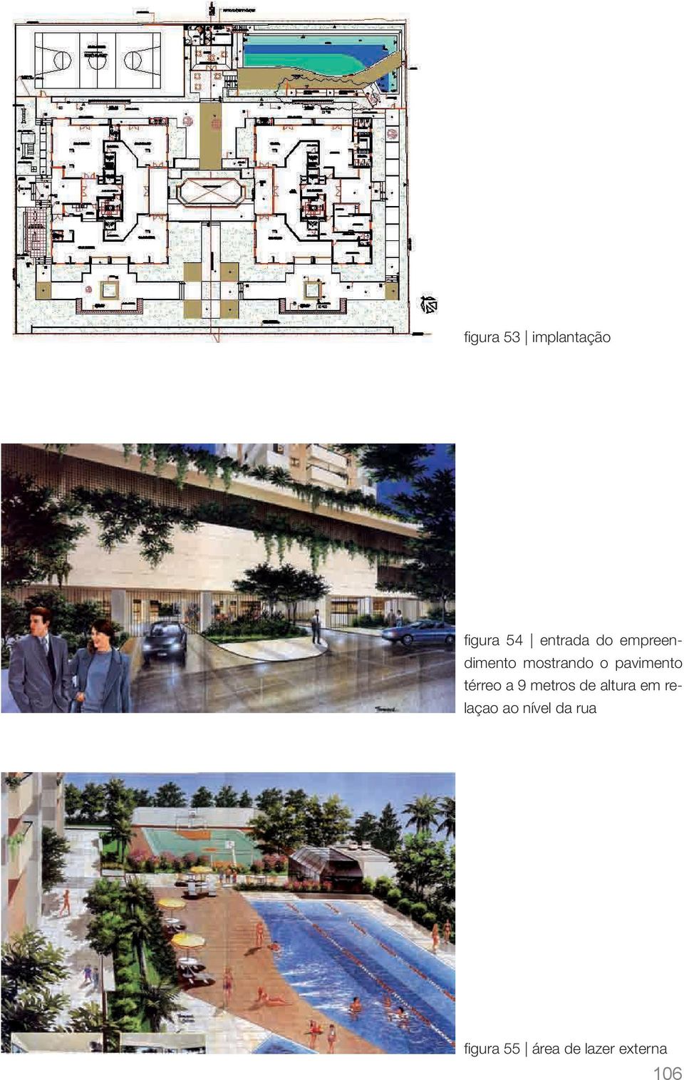 térreo a 9 metros de altura em relaçao ao