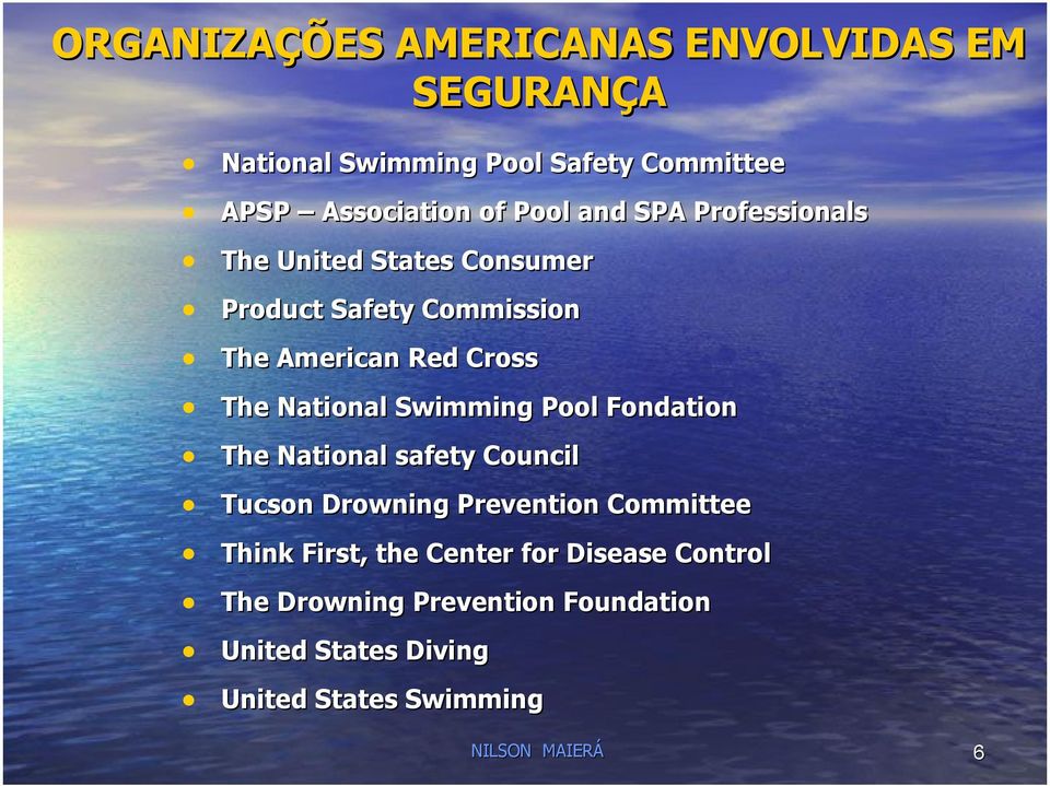 National Swimming Pool Fondation The National safety Council Tucson Drowning Prevention Committee Think