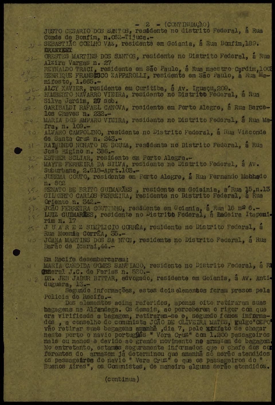 27 PEYNALDO TRACI, residente era Sao Paulo, a Rua maestro-cardlm,loa HENRIQUE FRANSflBCO ZAPPAROLU, residente em são i^aulo, a Hua Manifesto, 1 # 665 # - ALCT XAVIER, residente em Curitiba, á Av.