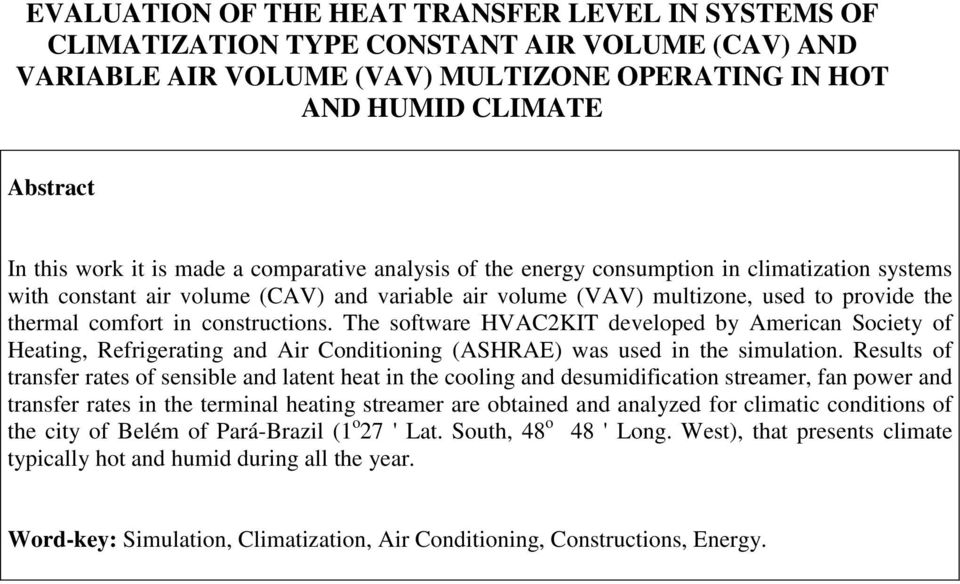 constructions. The software HVAC2KIT developed by American Society of Heating, Refrigerating and Air Conditioning (ASHRAE) was used in the simulation.