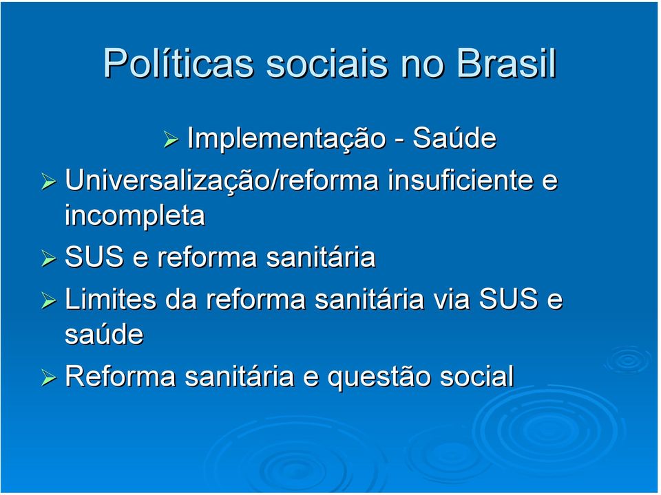 incompleta SUS e reforma sanitária Limites